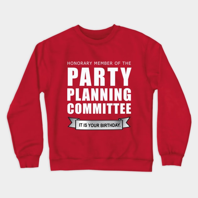 Honorary Member of the Party Planning Committee • The Office Shirt • White Text Crewneck Sweatshirt by FalconArt